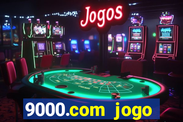 9000.com jogo cassino baixar